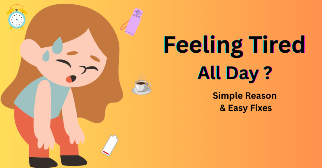 Feeling tired all day