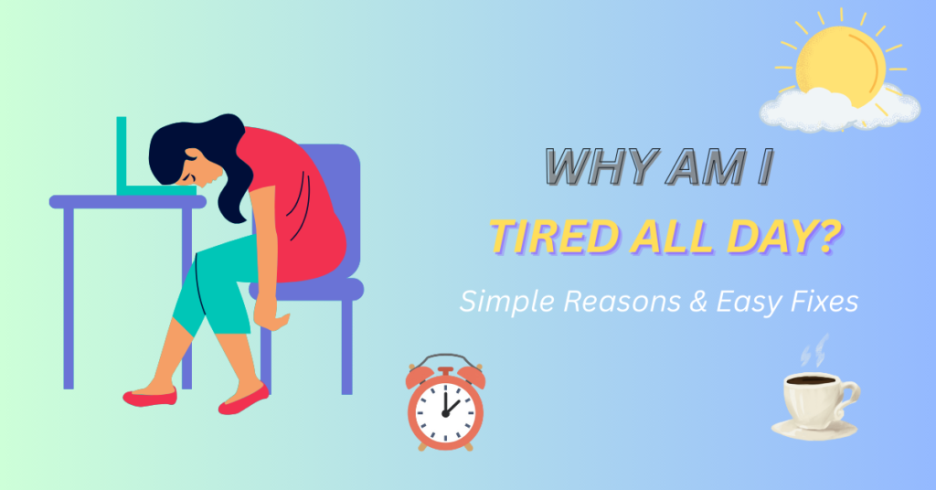 Why do I feel tired all day illustration with sleepy woman